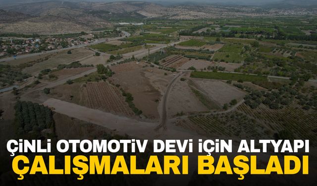 Manisa’da otomotiv devi BYD için çalışmalar başladı!