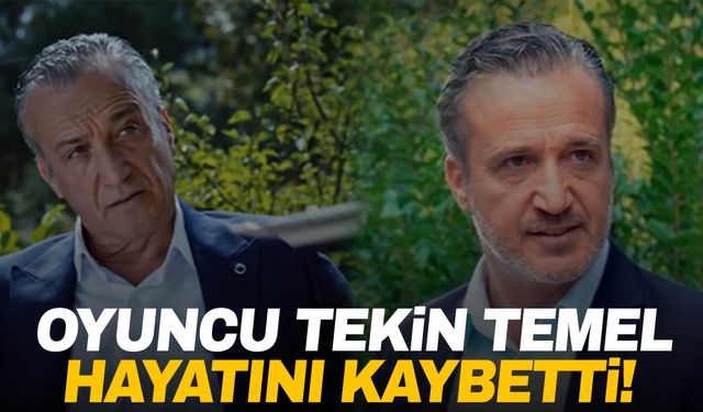 Manisalı oyuncu Tekin Temel hayatını kaybetti