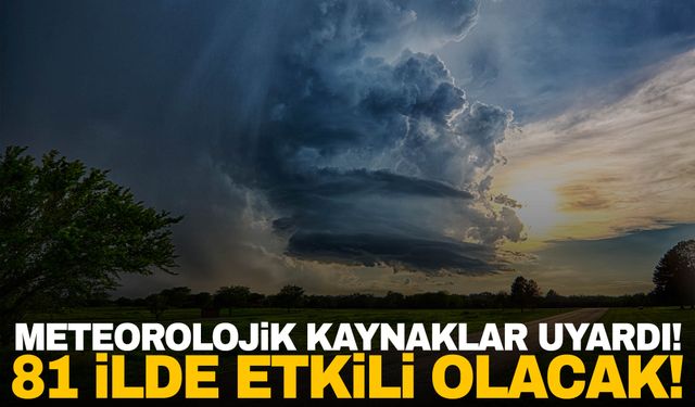 Yola çıktı Türkiye’ye doğru geliyor! 81 ilde etkili olacak