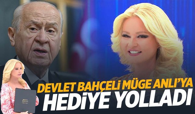 MHP lideri Devlet Bahçeli’den Müge Anlı’ya hediye!