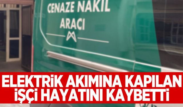 Mersin'de montaj sırasında elektrik akımına kapılan işçi hayatını kaybetti!