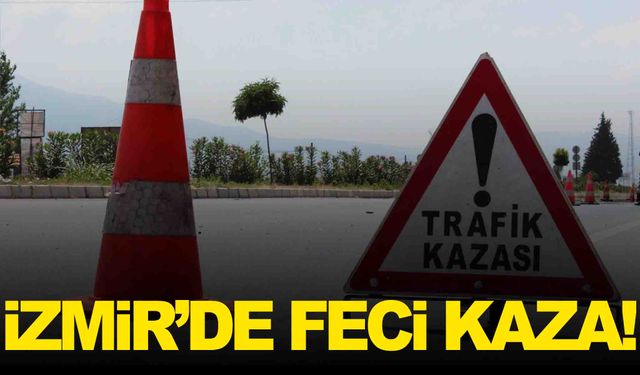 İzmir’de kaza… Motosikletteki bir kişi hayatını kaybetti