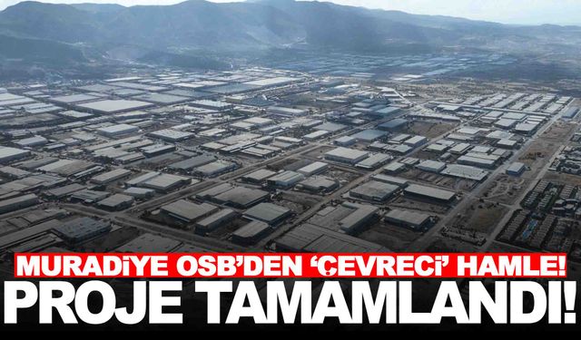 Muradiye OSB’de bir proje daha tamamlandı... Şimdi sırada Bakanlık onayı var!