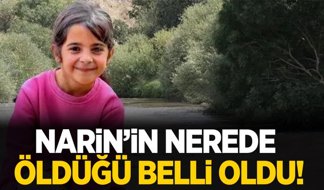 Narin Güran’ın nerede öldüğü belli oldu!