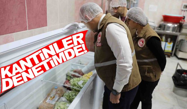 Okul ve yurt kantinlerinde denetimler artırıldı