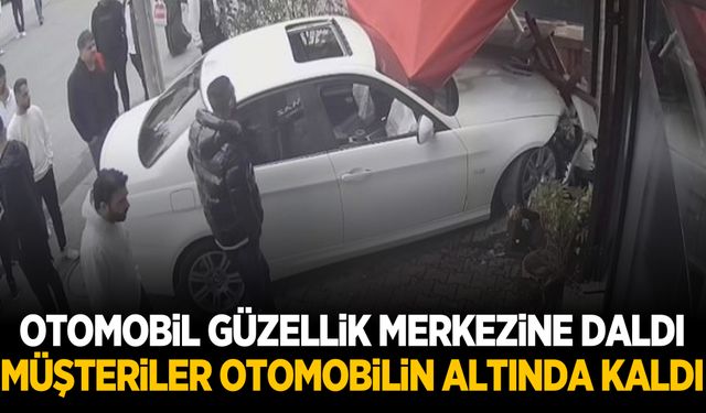 Otomobil güzellik merkezine daldı… Müşteriler otomobilin altında kaldı