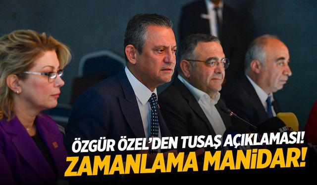 Özgür Özel TUSAŞ açıklaması! Zamanlaması...