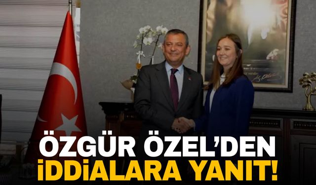 Özgür Özel’den Gülşah Durbay iddialarına yanıt!