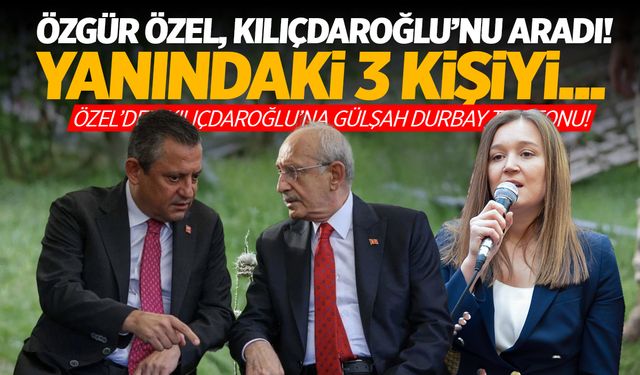 Özgür Özel’den Kemal Kılıçdaroğlu’na Gülşah Durbay Telefonu!