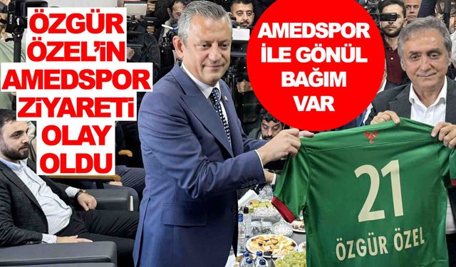 Özgür Özel’in Amedspor ziyareti olay oldu!