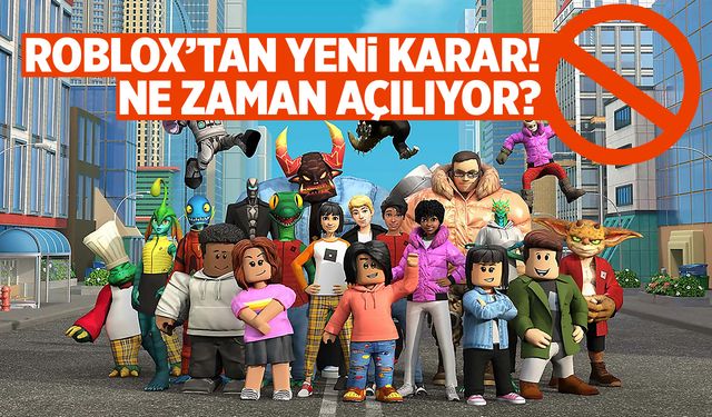 Roblox'tan Türkiye Kararı: Roblox Açılacak Mı? Ne Zaman Açılacak?