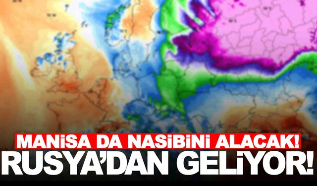 Rusya’dan çıktı geliyor… Manisa da nasibini alacak!