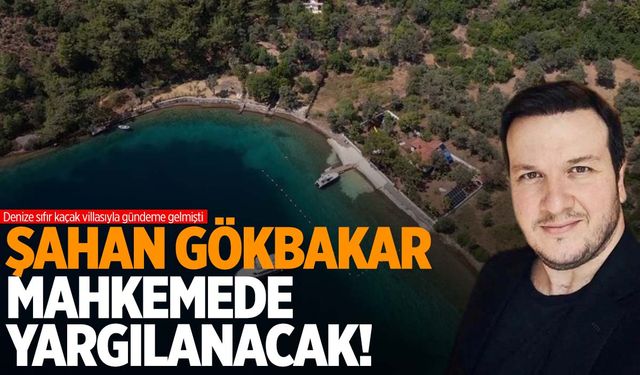 Şahan Gökbakar’a şok! Savcılık Gökbakar’ın cezalandırılmasını talep etti!