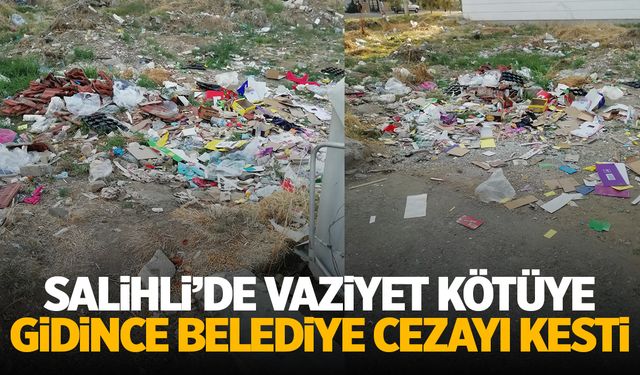 Salihli'de vaziyet kötüye gidince belediye cezayı kesti