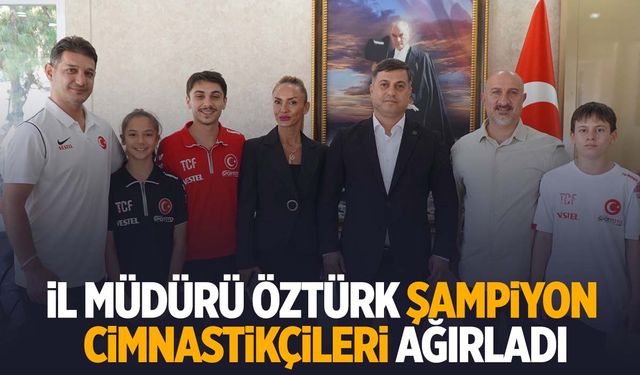 Şampiyon cimnastikçilere İl Müdürü Öztürk’ten ödül