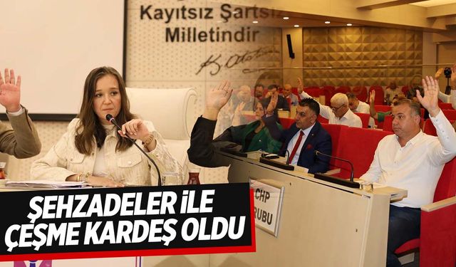 Şehzadeler ile Çeşme kardeş oldu!