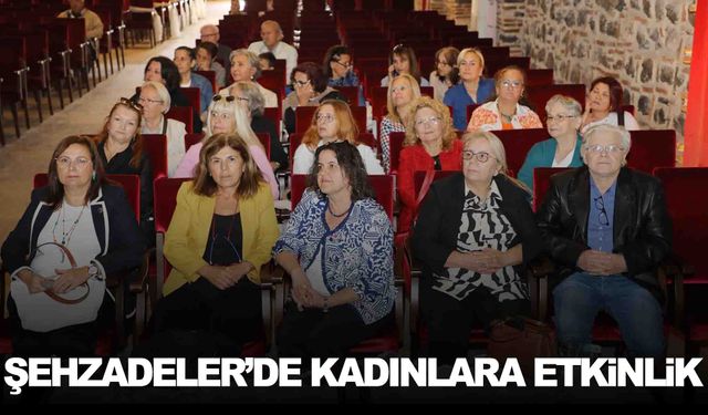 Şehzadeler’de kadınlara etkinlik… Hem eğlendiler hem bilinçlendiler