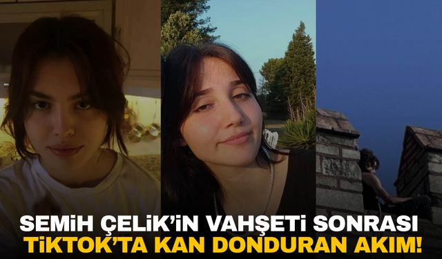 Semih Çelik’in Vahşeti Sonrası TikTok’ta Kan Donduran Akım!