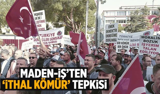 Soma'da ithal kömüre hayır mitingi: Maden işçileri tek ses oldu