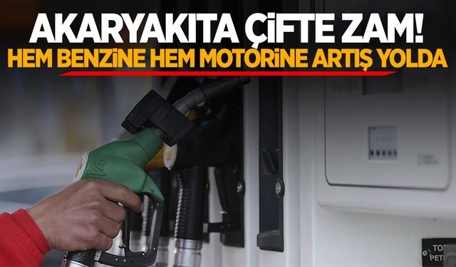 Tabela yine değişecek… Benzin ve motorine zam geliyor!