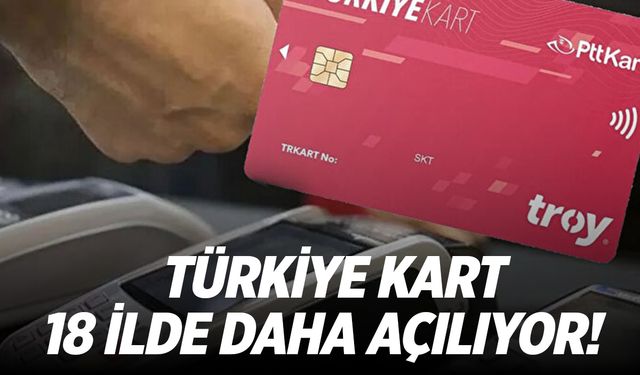 Türkiye Kart ülke geneline yayılıyor