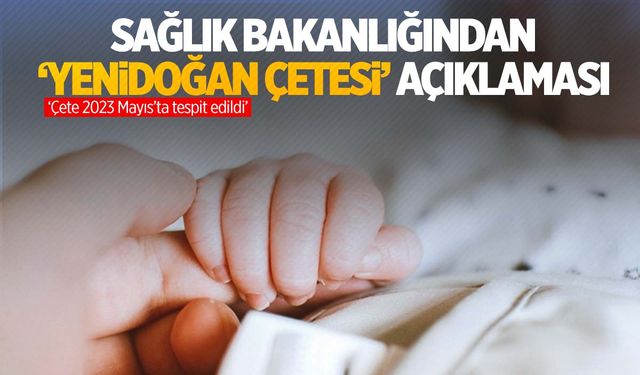 Türkiye ‘Yenidoğan Çetesi’ ile yankılanıyor! Sağlık Bakanlığından açıklama geldi!