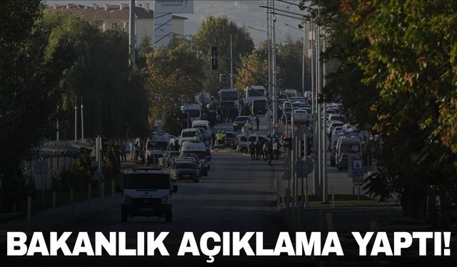 TUSAŞ saldırısı ile ilgili Bakanlıktan açıklama