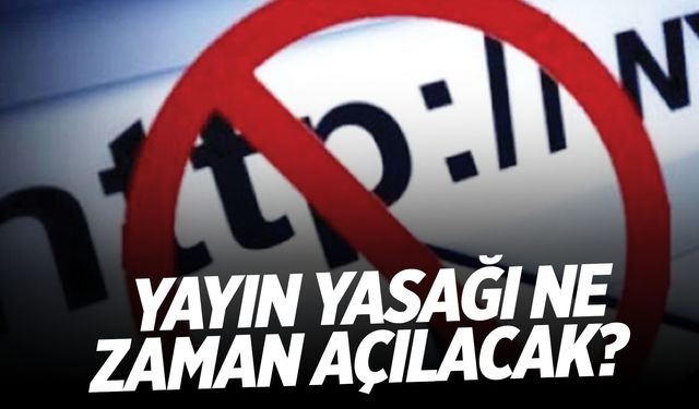 Yayın Yasağı Ne Zaman Kalkacak? YouTube Yayın Yasağı... Instagram, Twitter, Facebook Açılacak Mı?