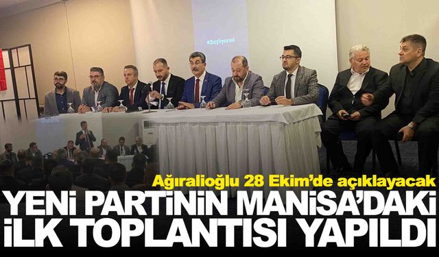 Yeni partinin Manisa’daki ilk toplantısı yapıldı