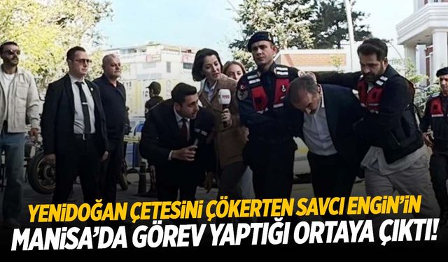 Yenidoğan çetesini çökerten Savcı Engin’in Manisa’da görev yaptığı ortaya çıktı!