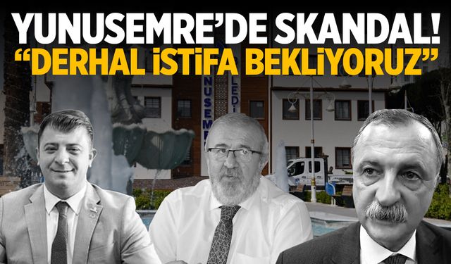 Yunusemre Belediyesi’nde Skandal Olay: İstifasını Bekliyoruz!