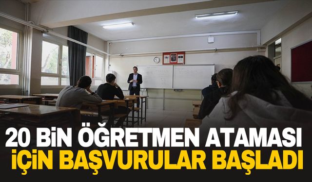 20 bin öğretmen ataması için başvurular başladı