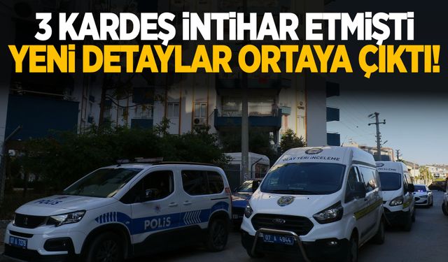 3 kardeş intihar etmişti… Detaylar ortaya çıktı!