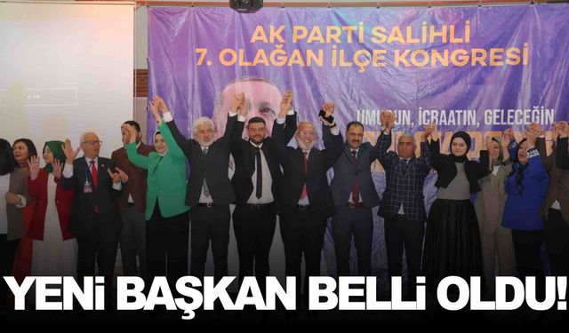 AK Parti Salihli’de başkan belli oldu