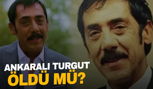 Ankaralı Turgut öldü mü? Kızından açıklama geldi