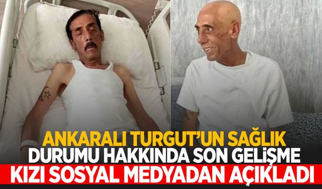 Ankaralı Turgut’un sağlık durumu nasıl? Kızından açıklama geldi!