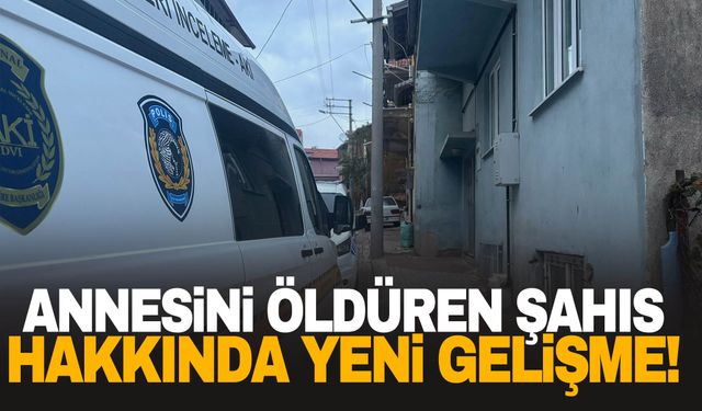 Annesini bıçaklayarak öldürmüştü… Yeni gelişme yaşandı