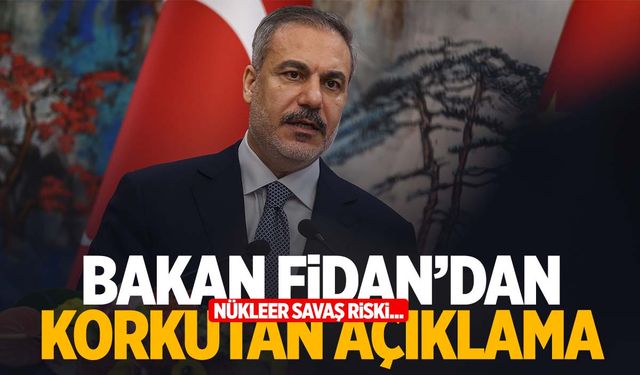 Bakan Fidan ‘şaka değil’ diyerek uyardı! Nükleer savaş riski…