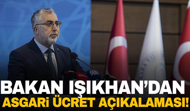 Bakan Işıkhan'dan asgari ücret açıklaması!