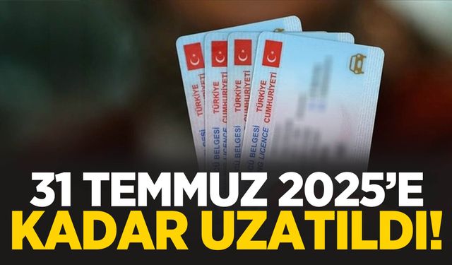 Bakan Yerlikaya açıkladı! 31 Temmuz 2025’e kadar uzatıldı