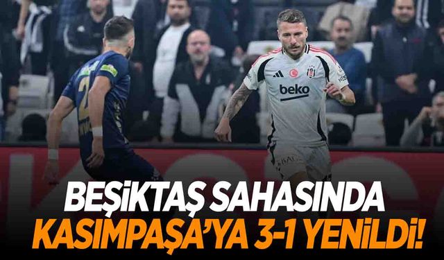 Beşiktaş evinde Kasımpaşa'ya yenildi