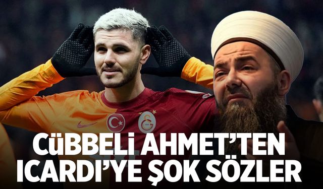 Cübbeli Ahmet'ten Icardi Yorumu: "İmansız Olduğu İçin Ebedi Cehenneme Gidecek"