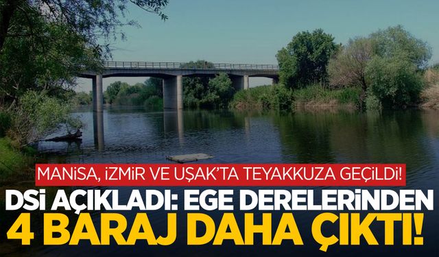 DSİ açıkladı: Ege derelerinden 4 baraj daha çıktı!