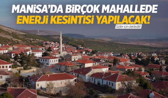 Manisa’da 7 İlçedeki Bazı Mahallelerde Enerji Kesilecek! 12 Kasım 2024 Salı Manisa Elektrik Kesintisi