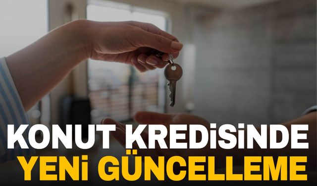 Ev almak isteyenler dikkat! Konut kredisinde yeni güncelleme