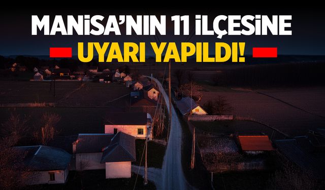 Manisa'nın 11 ilçesine uyarı geçildi! 11 Kasım 2024 Manisa elektrik kesintisi