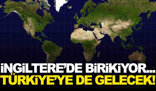 İngiltere’de birikiyor… Türkiye’ye de giriş yapacak… Uyarı şimdiden geldi!