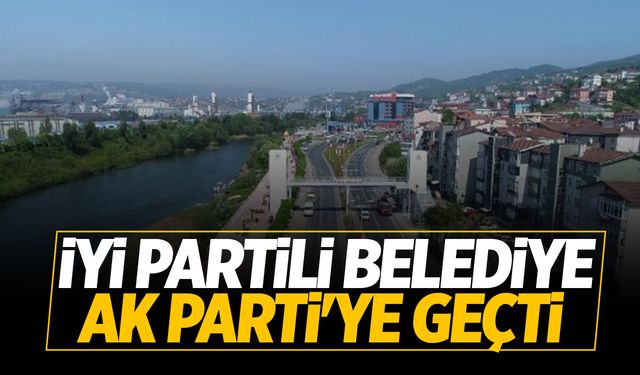 İYİ Partili Belediye AK Parti’ye Geçti