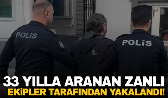 İzmir’de 33 yıl hapis cezasıyla aranıyordu… Şahıs yakalandı