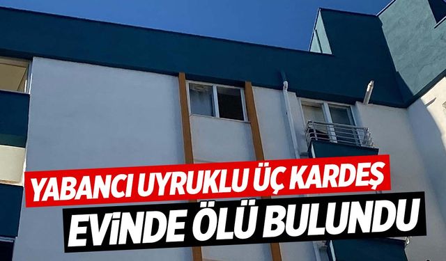 İzmir’den sonra bir acı haber de Antalya’dan! 3 kardeş evde ölü bulundu